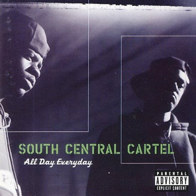 SOUTH CENTRAL CARTEL  - ALL DAY EVERYDAY