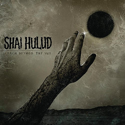 SHAI HULUD - REACH BEYOND THE SUN