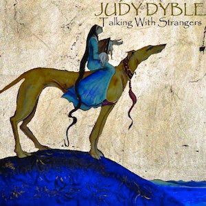 DYBLE, JUDY  - TALKING WITH STRANGERS