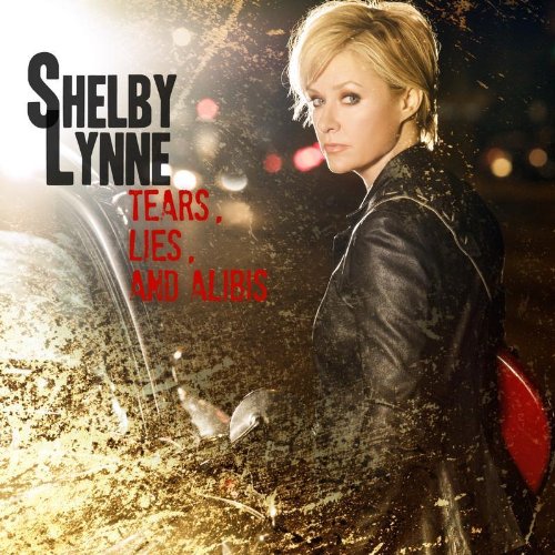 LYNNE, SHELBY - TEARS LIES AND ALIBIS