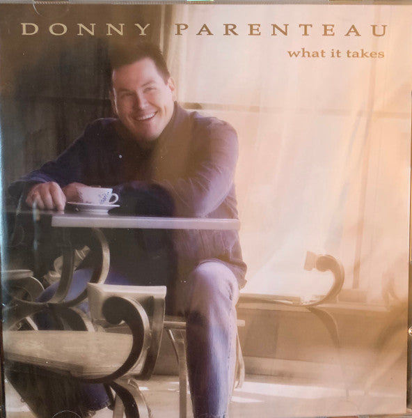 PARENTEAU, DONNY  - WHAT IT TAKES
