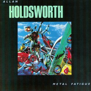 HOLDSWORTH, ALLAN - METAL FATIGUE