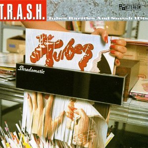 TUBES - T.R.A.S.H.