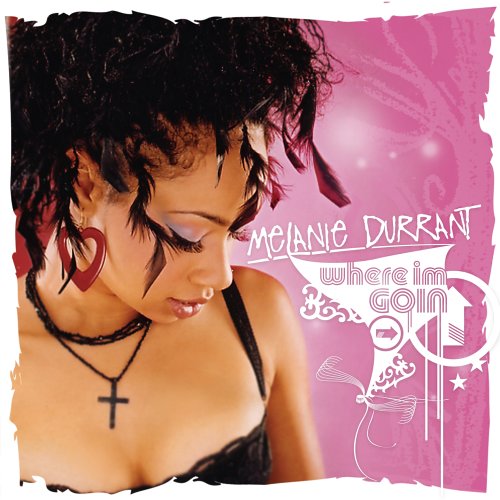 MELANIE DURRANT - WHERE I'M GOIN