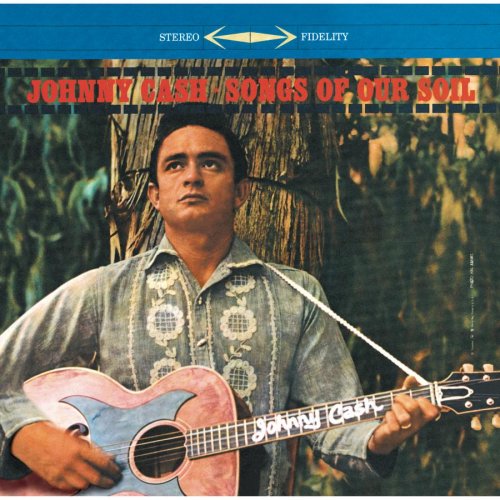 CASH, JOHNNY - SONGS OF OUR SOIL