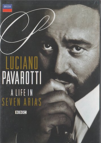 LUCIANO PAVAROTTI: LIFE IN SEVEN ARIAS