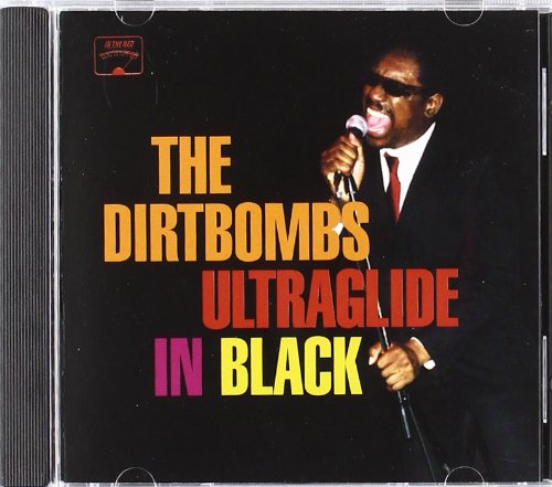 DIRTBOMBS - ULTRAGLIDE IN BLACK