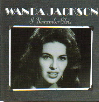 JACKSON, WANDA  - I REMEMBER ELVIS