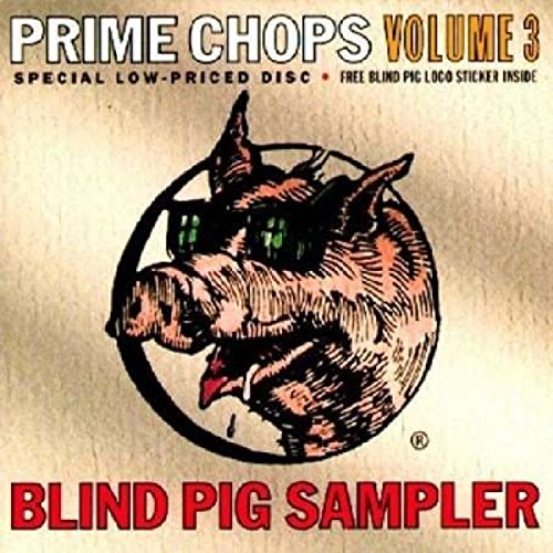 VARIOUS ARTISTS (COLLECTIONS) - BLIND PIG PRIME CHOPS VOL 3