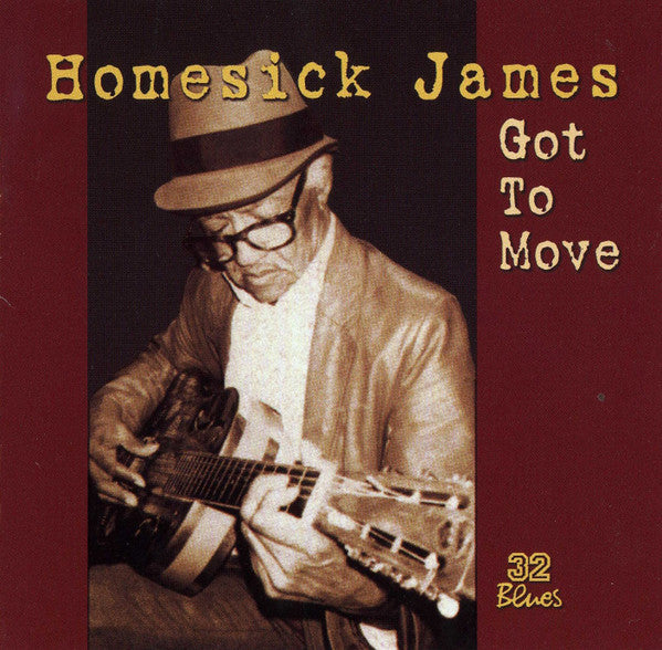 HOMESICK JAMES  - GOT TO MOVE (REISSUE)