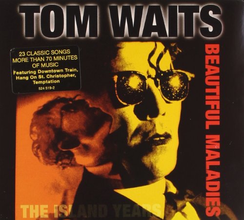 WAITS, TOM - BEAUTIFUL MALADIES ISLAND YEA