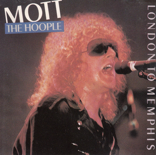 MOTT THE HOOPLE  - LONDON TO MEMPHIS