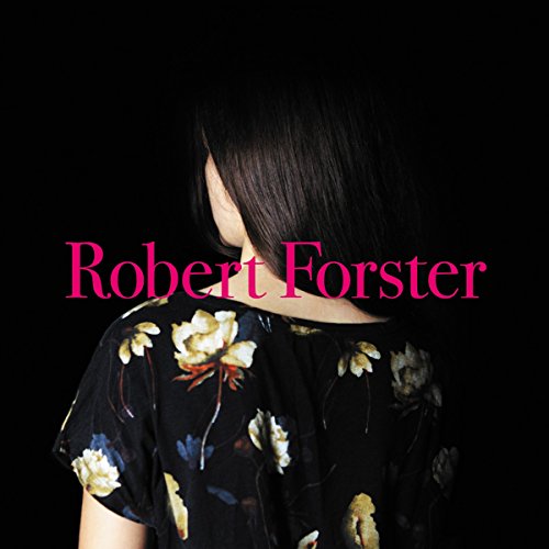 ROBERT FORSTER - SONGS TO PLAY