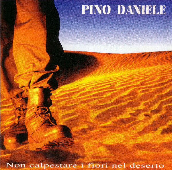 DANIELE, PINO  - NON CALPESTARE I FIORI NEL DESERTO