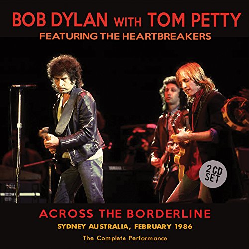 BOB DYLAN WITH TOM PETTY & THE HEARTBREAKERS - ACROSS THE BORDERLINE (2CD)