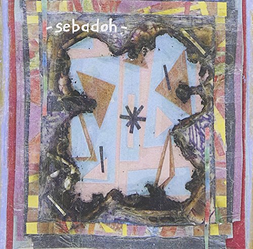 SEBADOH - BUBBLE & SCRAPE