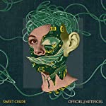 SWEET CRUDE - OFFICIEL//ARTIFICIEL