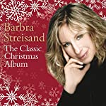 STREISAND, BARBRA & ADAMS, BRYAN - THE CLASSIC CHRISTMAS ALBUM