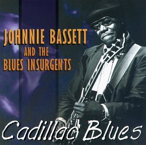 BASSETT, JOHNNIE AND THE BLUES - CADILLAC BLUES