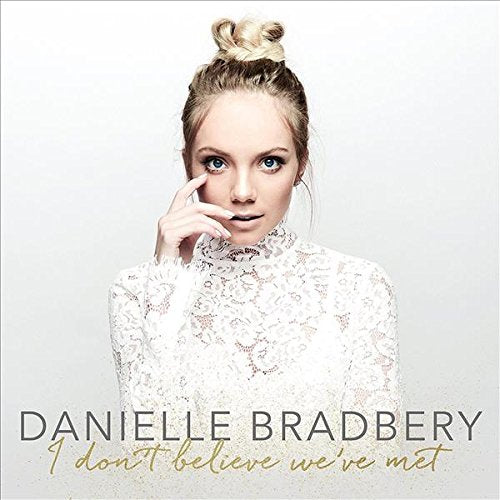 BRADBERY, DANIELLE - DON'T BELIEVE WE'VE MET