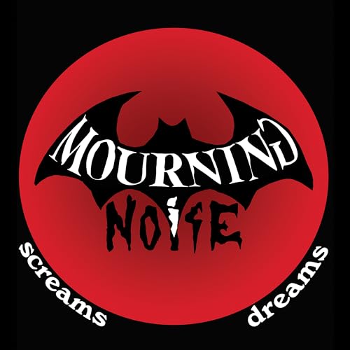 MOURNING NOISE - SCREAMS/DREAMS