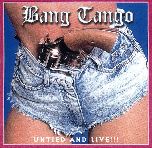 BANG TANGO  - UNTIED & LIVE