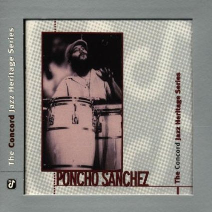 SANCHEZ, PONCHO  - CONCORD JAZZ HERITAGE SERIES
