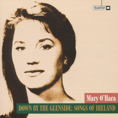 O'HARA, MARY - DOWN BY THE GLENSIDE: SONGS OF IRELAND