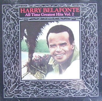 BELAFONTE, HARRY - ALL TIME GREATEST HITS 2