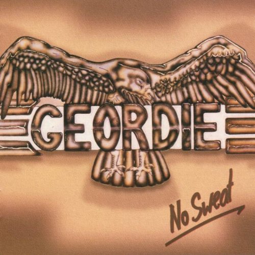 GEORDIE - NO SWEAT