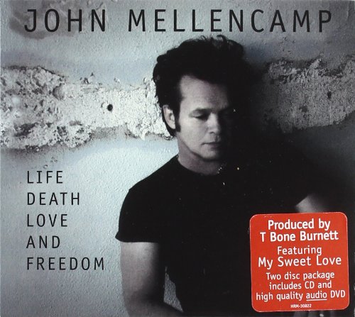 MELLENCAMP, JOHN  - LIFE DEATH LOVE & FREEDOM