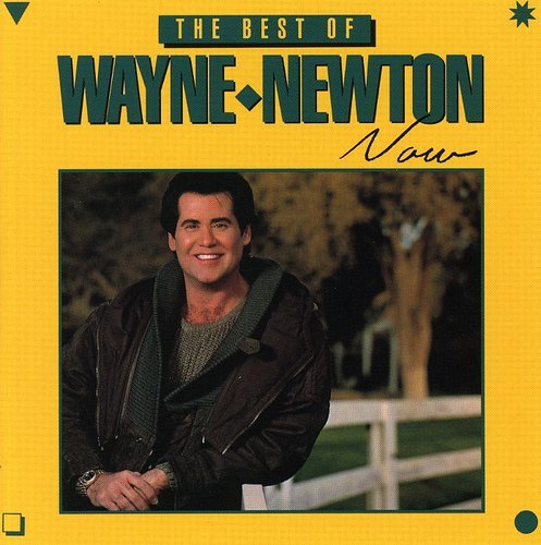 WAYNE NEWTON - THE BEST OF WAYNE NEWTON NOW