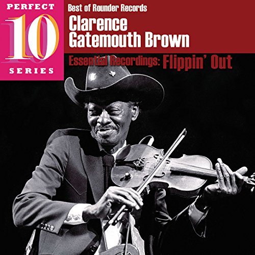 BROWN, CLARENCE GATEMOUTH  - FLIPPIN' OUT: ESSENTIAL RECORDINGS