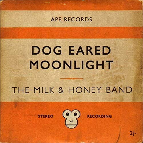 MILK & HONEY BAND  - DOG EARED MOONLIGHT