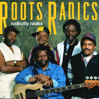ROOTS RADICS  - RADICALLY RADICS