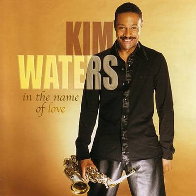 WATERS, KIM  - IN THE NAME OF LOVE