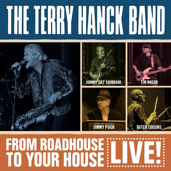 THE TERRY HANCK BAND - FROM ROADHOUSE TO YOUR HOUSE - LIVE