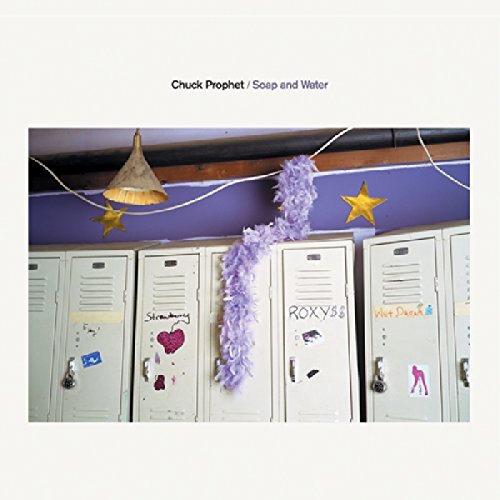 CHUCK PROPHET - SOAP & WATER