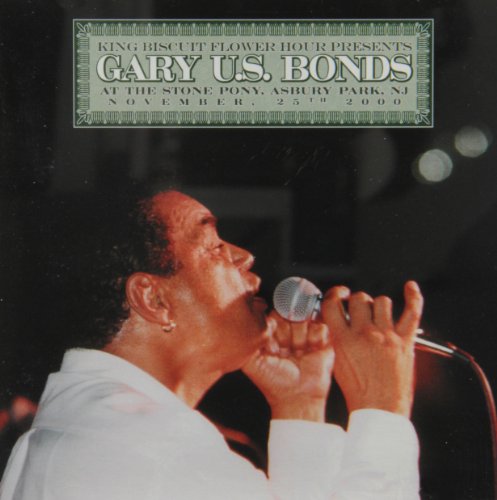 BONDS, GARY U.S. - KING BISCUIT FLOWER HOUR