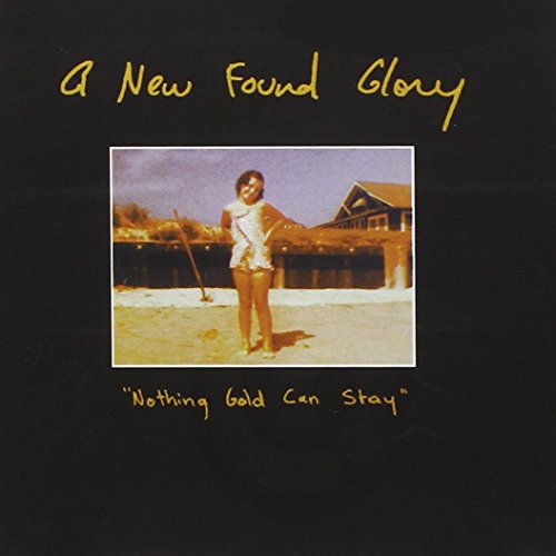 NEW FOUND GLORY - NOTHING GOLD CAN STAY