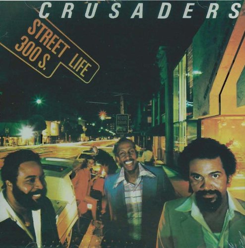 CRUSADERS  - STREET LIFE