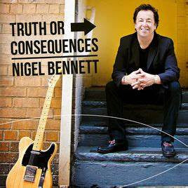 BENNETT, NIGEL  - TRUTH OR CONSEQUENCES