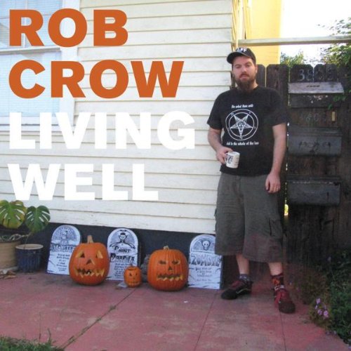 CROW, ROB - LIVING WELL