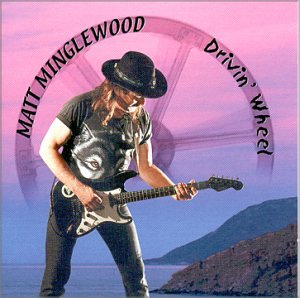 MINGLEWOOD, MATT - DRIVIN WHEEL