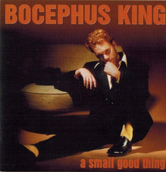 KING, BOCEPHUS  - A SMALL GOOD THING