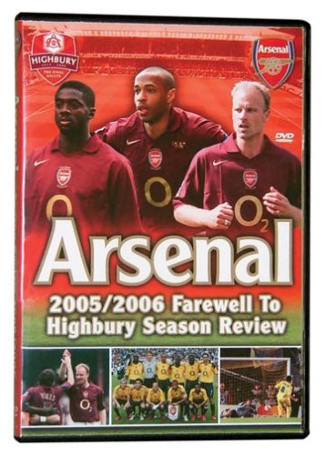 ARSENAL (SOCCER TEAM)  - DVD-2005/2006 FAREWELL TO HIGHBURY SEASO