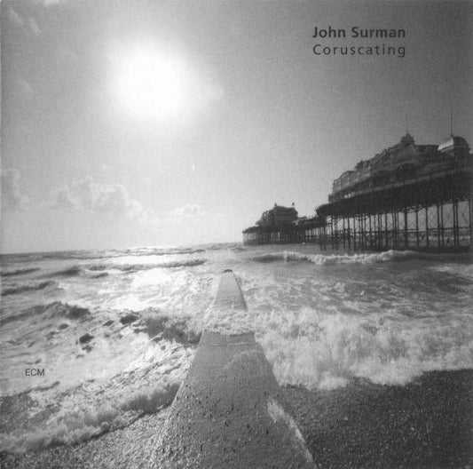 SURMAN, JOHN  - CORUSCATING