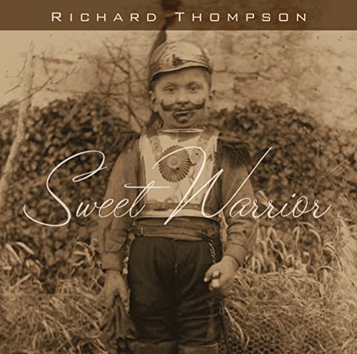 RICHARD THOMPSON - SWEET WARRIOR