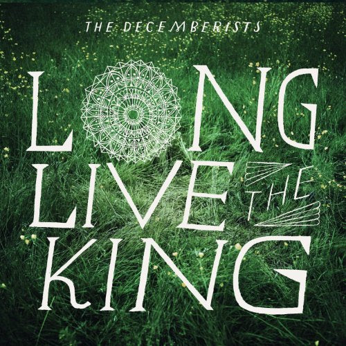 DECEMBERISTS, THE - LONG LIVE THE KING