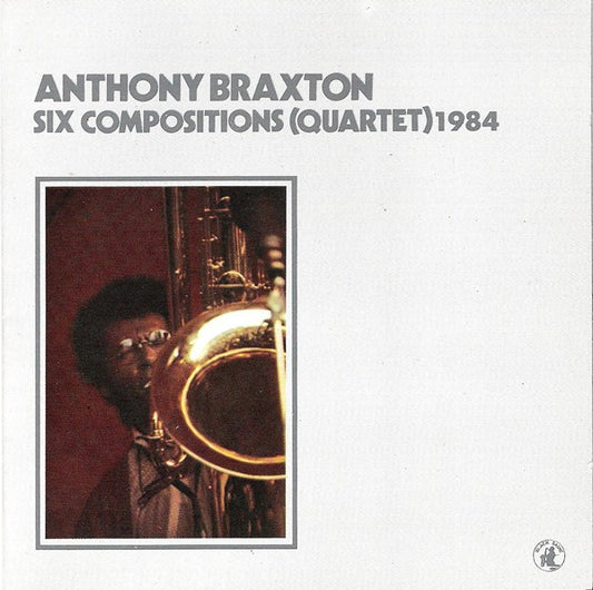 BRAXTON, ANTHONY  - SIX COMPOSITIONS (QUARTET) 1984